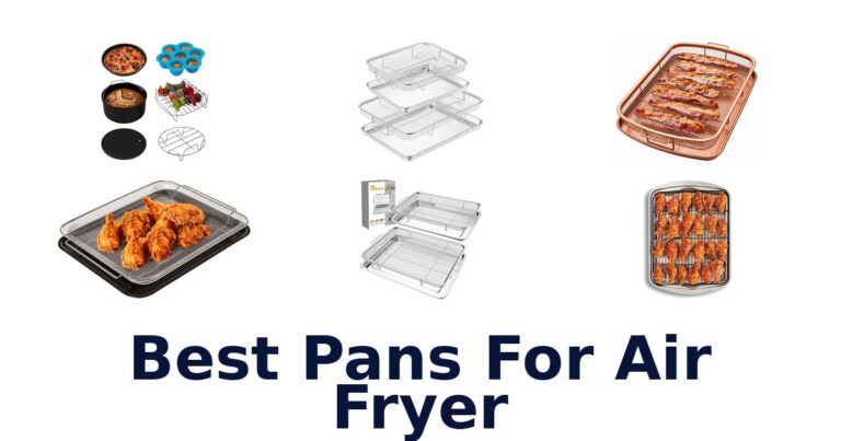 Best Pans for Air Fryer: Top 10 Picks best pans for air fryer