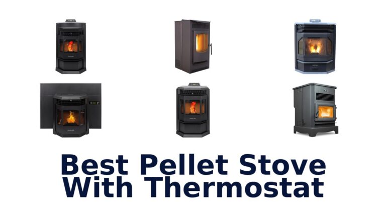 Best Pellet Stoves with Thermostat: Top 10 Picks best pellet stove with thermostat