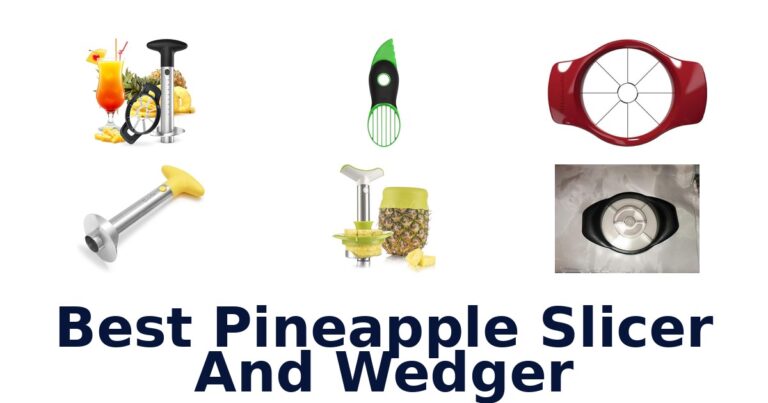 Best Pineapple Slicers: Top 10 Picks for Perfect Rings best pineapple slicer and wedger