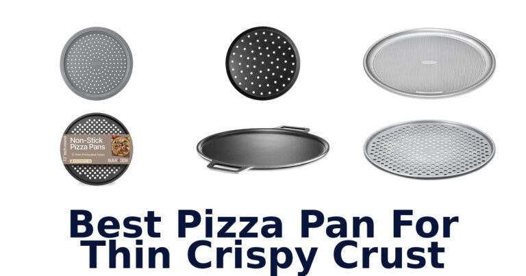 Best Pizza Pans: Thin Crispy Crust Perfection best pizza pan for thin crispy crust