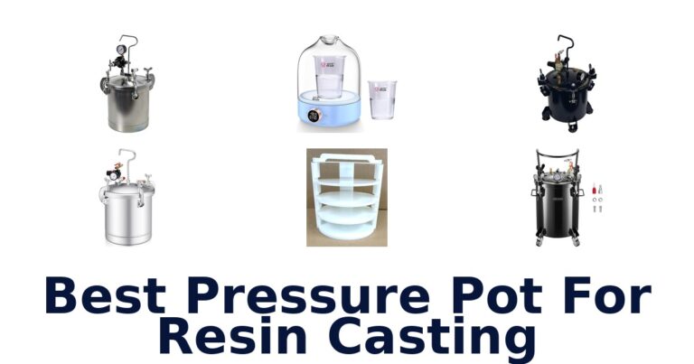 Best Resin Casting Pressure Pots: Top 10 Picks best pressure pot for resin casting