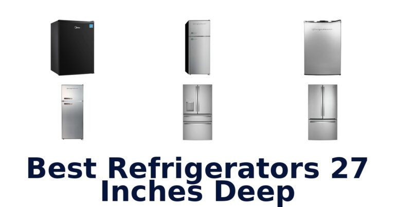 Best Refrigerators 27 Inches Deep: Top 10 Picks best refrigerators 27 inches deep