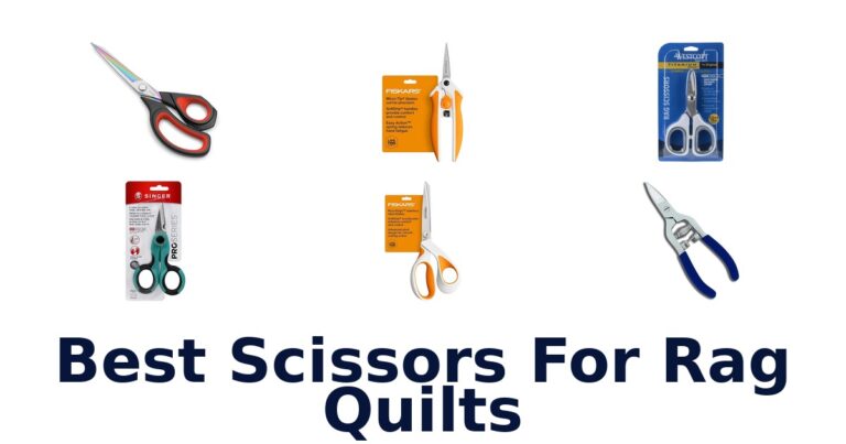 BEST Scissors for Rag Quilts: Top 10 Picks! best scissors for rag quilts
