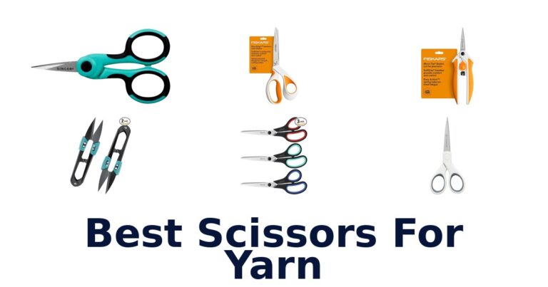 BEST Scissors for Yarn: Top 10 Picks best scissors for yarn