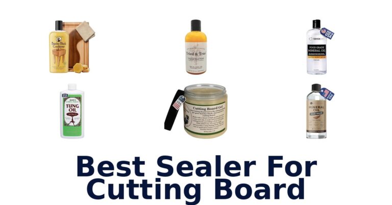 Best Sealer for Cutting Board: Top 10 Picks best sealer for cutting board