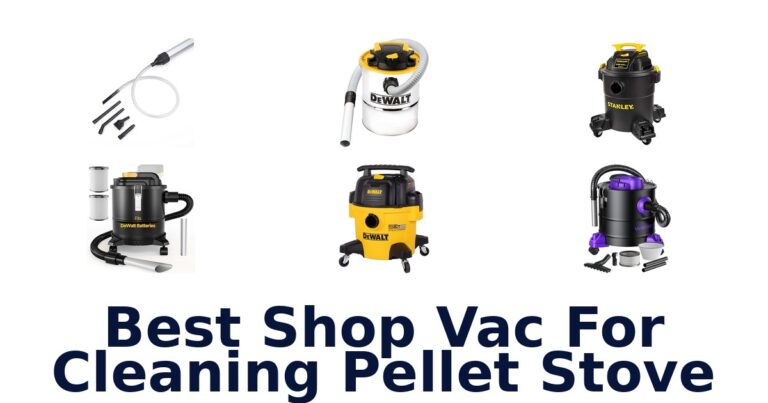 BEST Shop Vacs for Pellet Stove Cleaning best shop vac for cleaning pellet stove