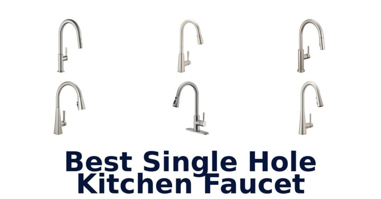 BEST Single Hole Kitchen Faucets: Top 10 Picks! best single hole kitchen faucet