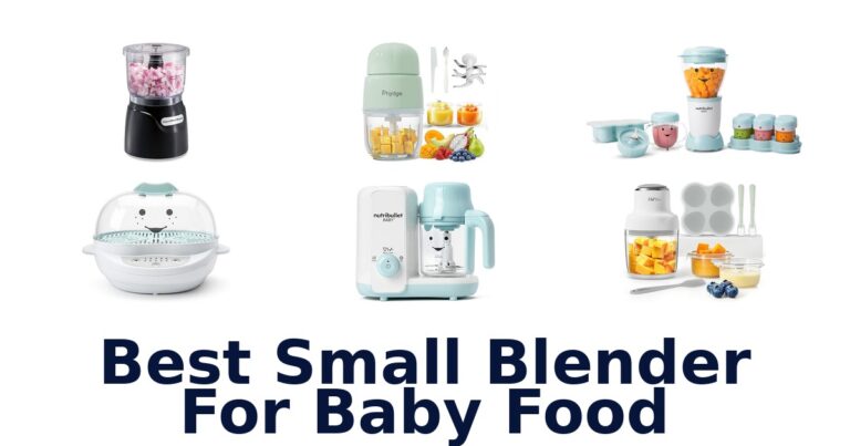 Best Small Blenders for Baby Food: Top 10 Picks! best small blender for baby food