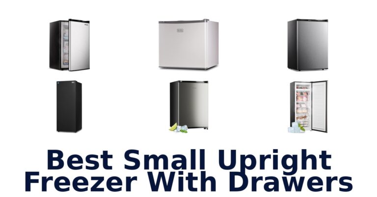 Best Small Upright Freezer with Drawers: Top 10 Picks best small upright freezer with drawers