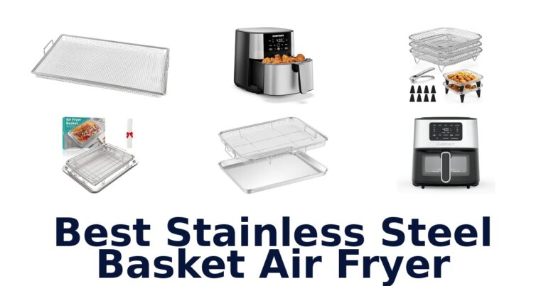 best stainless steel basket air fryer