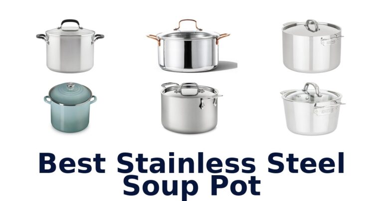 Best Stainless Steel Soup Pots: Top 10 Picks best stainless steel soup pot
