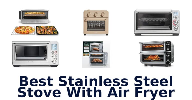 Best Stainless Steel Stoves with Air Fryers: Top 10 Picks best stainless steel stove with air fryer