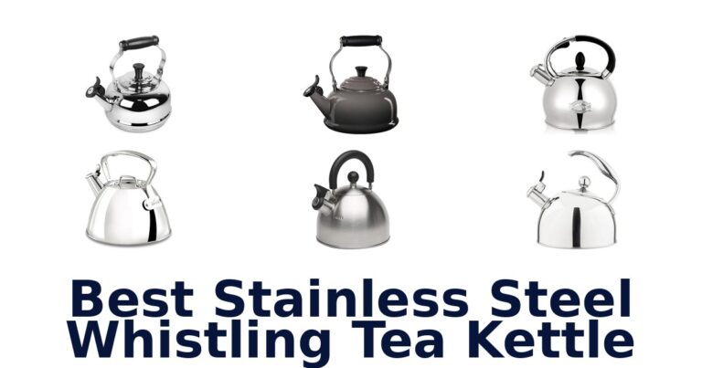 BEST Stainless Steel Whistling Kettles: Top 10 Picks best stainless steel whistling tea kettle