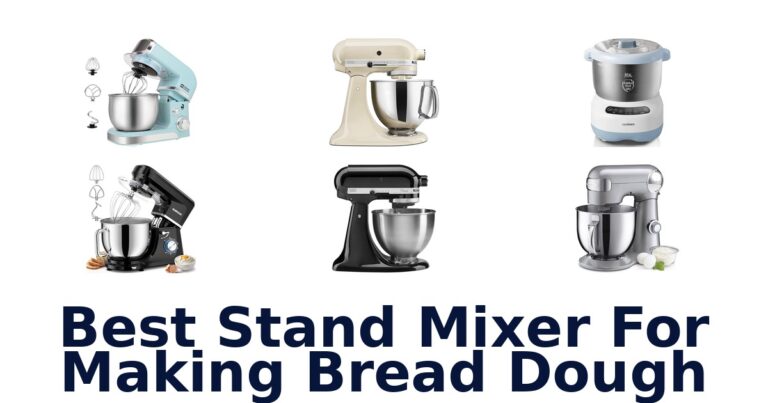 Best Stand Mixers for Bread Dough: Top 10 Picks best stand mixer for making bread dough