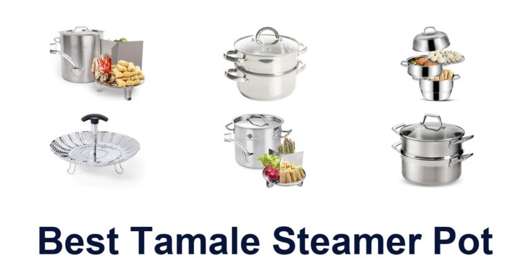 BEST Tamale Steamer Pots: Top 10 Picks for Perfect Tamales best tamale steamer pot