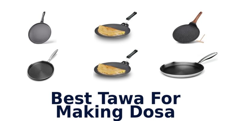 BEST Tawa for Dosa: Top 10 Picks Unveiled! best tawa for making dosa