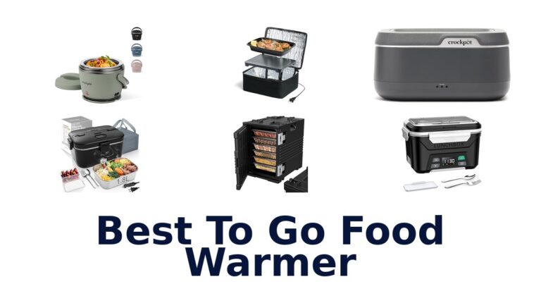 Best To Go Food Warmers: Top 10 Picks best to go food warmer