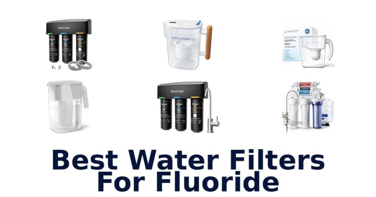 BEST Water Filters for Fluoride: Top 10 Picks best water filters for fluoride
