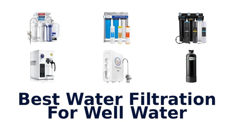 BEST Well Water Filters: Top 10 Picks 2026 best water filtration for well water