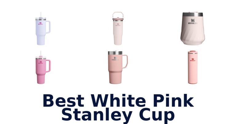 Best White Pink Stanley Cup: Top 10 Picks 2026 best white pink stanley cup