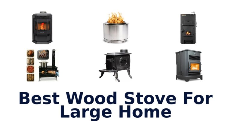 BEST Wood Stoves for Large Homes: Top 10 Picks best wood stove for large home