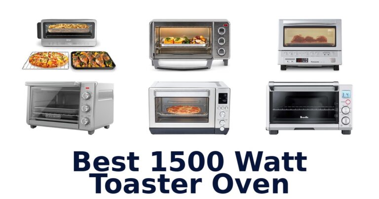 Best 10 1500W Toaster Ovens for Your Kitchen best 1500 watt toaster oven