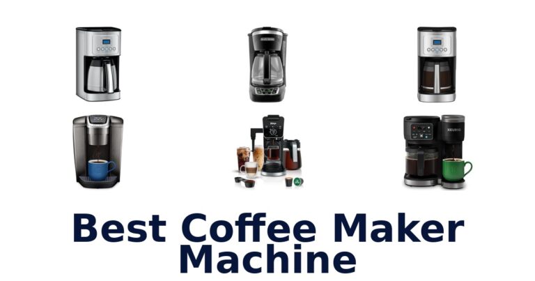 BEST Coffee Maker Machine: Top 10 Picks best coffee maker machine