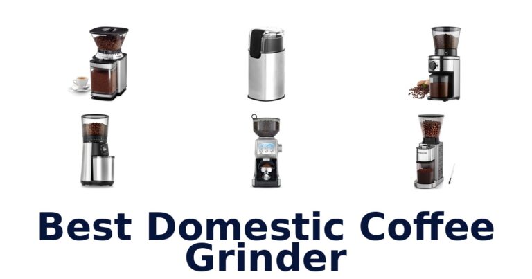 BEST Domestic Coffee Grinders: Top 10 Picks for Home Brew best domestic coffee grinder
