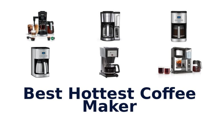 Best Hottest Coffee Makers: Top 10 Picks! best hottest coffee maker
