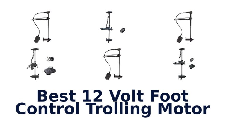 Best 12 Volt Foot Control Trolling Motor for Bow-Mount Fishing Best 12 Volt Foot Control Trolling Motor