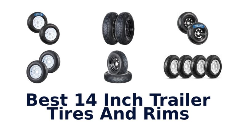 Best 14 Inch Trailer Tires And Rims for Different Trailer Setups Best 14 Inch Trailer Tires And Rims