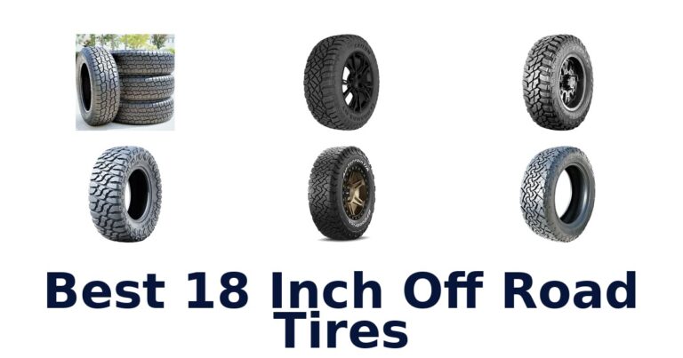Best 18 Inch Off Road Tires for Trucks and SUVs Best 18 Inch Off Road Tires