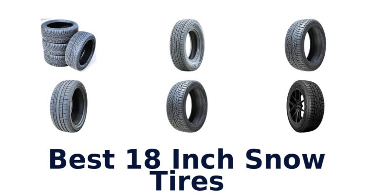 Best 18 Inch Snow Tires for Different Vehicles and Winter Needs Best 18 Inch Snow Tires