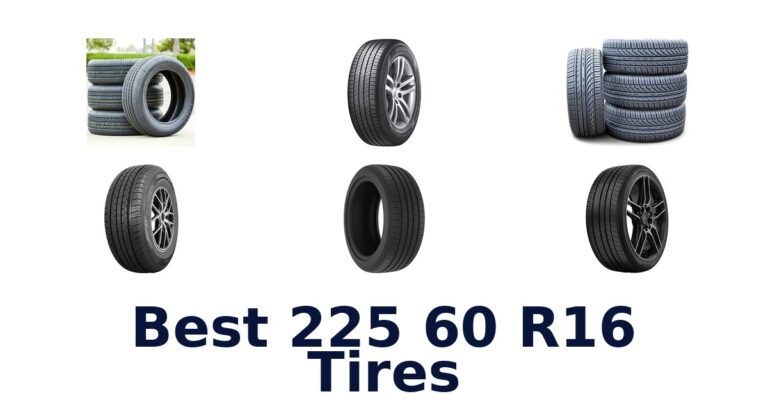 Best 225 60 R16 Tires for Touring and All-Weather Driving Best 225 60 R16 Tires