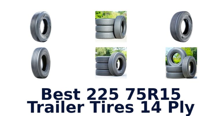 Best 225 75R15 Trailer Tires 14 Ply for Trailer Use Best 225 75R15 Trailer Tires 14 Ply