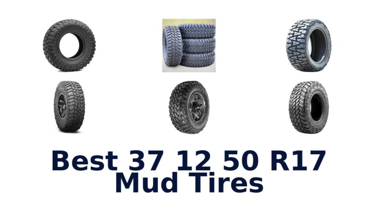 Best 37 12 50 R17 Mud Tires