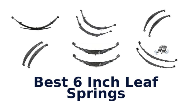 Best 6 Inch Leaf Springs for Trucks and Trailers Best 6 Inch Leaf Springs
