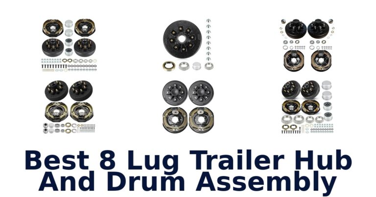 Best 8 Lug Trailer Hub And Drum Assembly