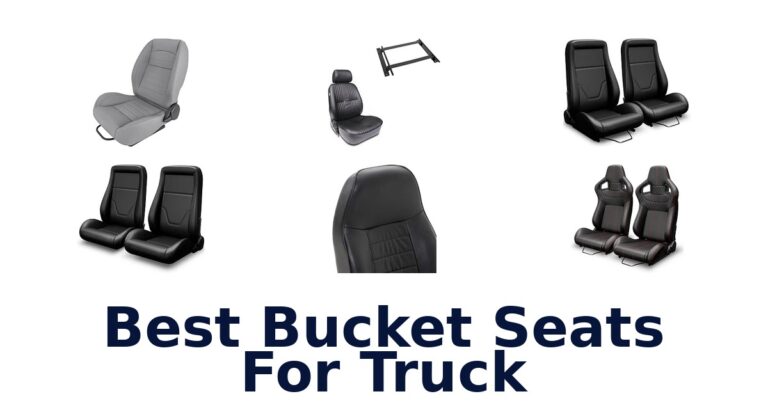 Best Bucket Seats For Truck: 9 OBS and Reclining Options Best Bucket Seats For Truck