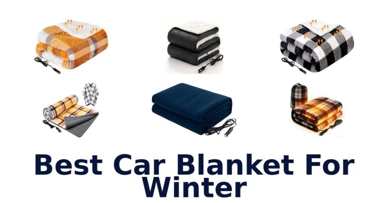 Best Car Blanket For Winter: Heated and Wool Picks Best Car Blanket For Winter