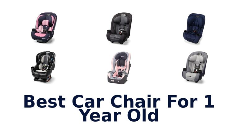 Best Car Chair For 1 Year Old: Convertible Seat Picks Best Car Chair For 1 Year Old