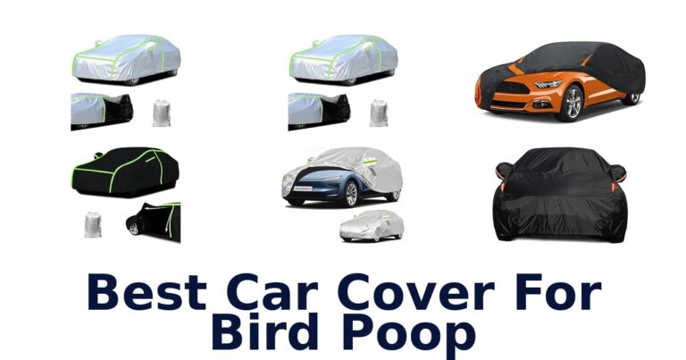Best Car Cover For Bird Poop: Compare 10 Options Best Car Cover For Bird Poop