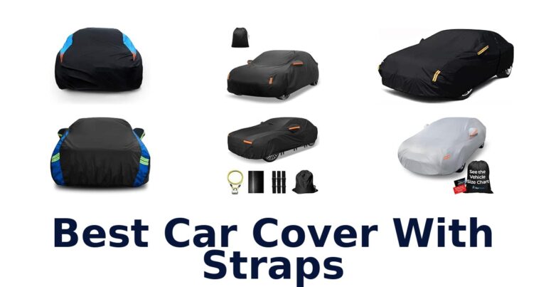 Best Car Cover With Straps for Sedans, SUVs, and More Best Car Cover With Straps
