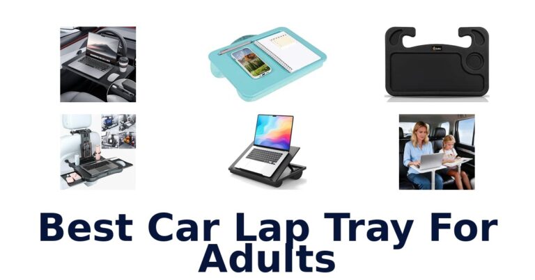 Best Car Lap Tray For Adults