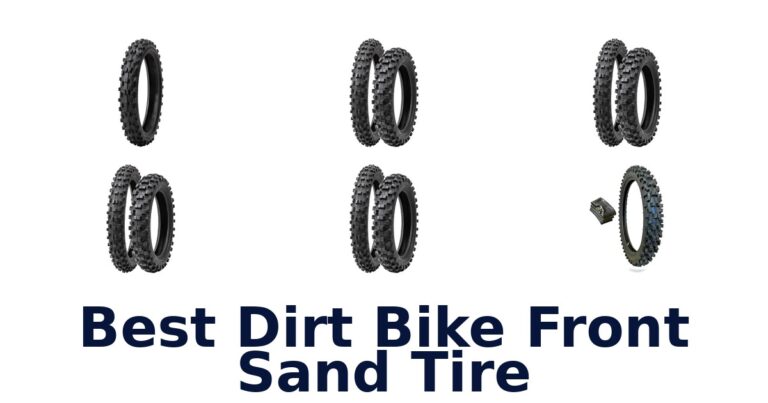 Best Dirt Bike Front Sand Tire for Loose Terrain Best Dirt Bike Front Sand Tire