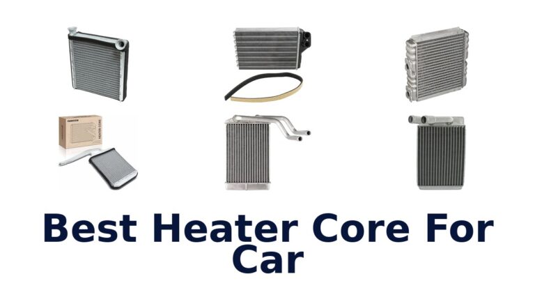 Best Heater Core For Car: 10 Vehicle-Specific Replacements Best Heater Core For Car