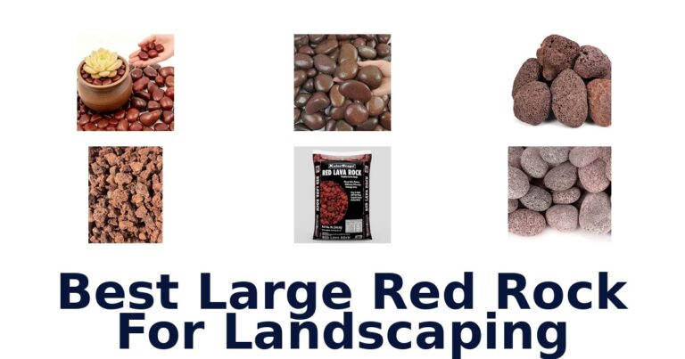 Best Large Red Rock For Landscaping: Compare 8 Stone Options Best Large Red Rock For Landscaping