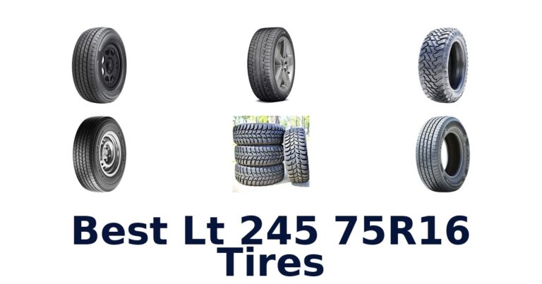 Best Lt 245 75R16 Tires for Highway, Work and Off-Road Best Lt 245 75R16 Tires