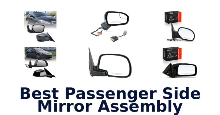 Best Passenger Side Mirror Assembly for Specific Vehicle Fitments Best Passenger Side Mirror Assembly