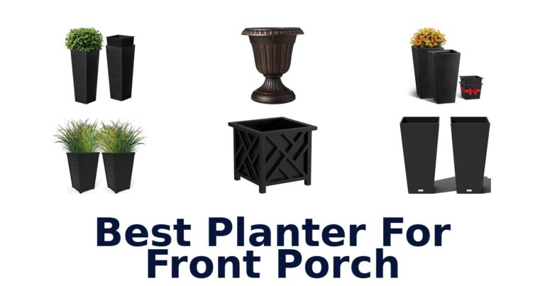Best Planter For Front Porch: Compare 10 Outdoor Styles Best Planter For Front Porch